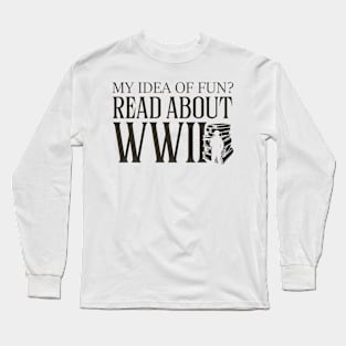 Read About WWII Long Sleeve T-Shirt